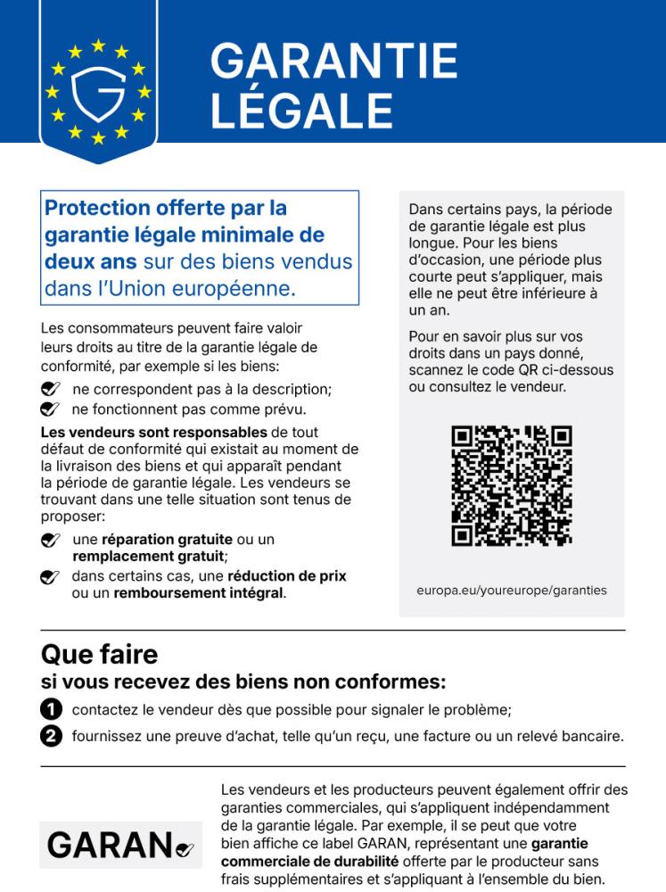 Notice de garantie légale de l'Union européenne. Protection offerte par la garantie légale minimale de deux ans sur des biens vendus dans l'Union européenne. Les consommateurs peuvent faire valoir leurs droits au titre de la garantie légale de conformité, par exemple si les biens ne correspondent pas à la description ou ne fonctionnent pas comme prévu. Les vendeurs sont responsables de tout défaut de conformité qui existait au moment de la livraison des biens et qui apparaît pendant la période de garantie légale. Les vendeurs se trouvant dans une telle situation sont tenus de proposer une réparation gratuite ou un remplacement gratuit, et dans certains cas une réduction de prix ou un remboursement intégral. Dans certains pays, la période de garantie légale est plus longue. Pour les biens d'occasion, une période plus courte peut s'appliquer, mais elle ne peut être inférieure à un an. Pour en savoir plus sur vos droits dans un pays donné, consultez europa.eu/youreurope/garanties ou le vendeur. Que faire si vous recevez des biens non conformes : 1. contactez le vendeur dès que possible pour signaler le problème ; 2. fournissez une preuve d'achat, telle qu'un reçu, une facture ou un relevé bancaire.